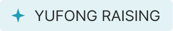 YUFONG RAISING